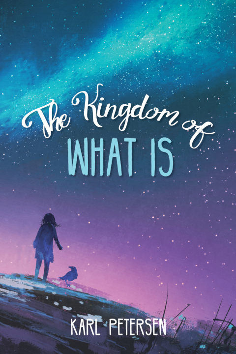 Cover image for book The Kingdom of What Is