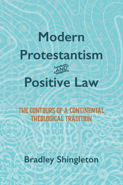 Cover image for book Modern Protestantism and Positive Law