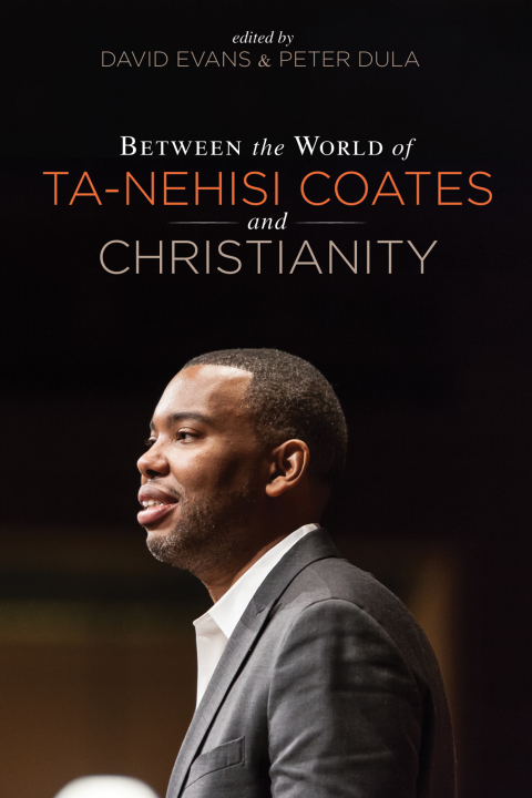 Cover image for book Between the World of Ta-Nehisi Coates and Christianity