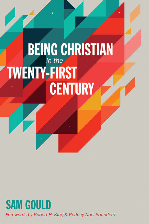 Cover image for book Being Christian in the Twenty-First Century