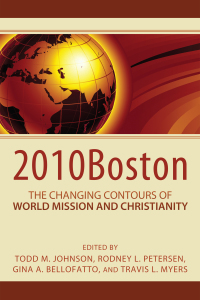 Cover image: 2010Boston: The Changing Contours of World Mission and Christianity 9781610972659