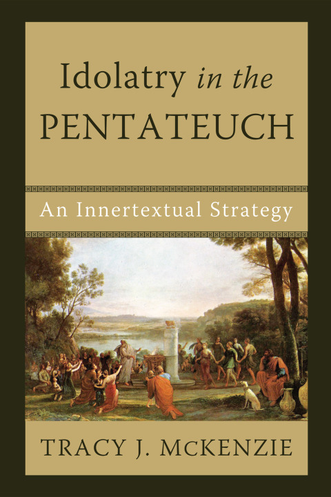 Cover image for book Idolatry in the Pentateuch