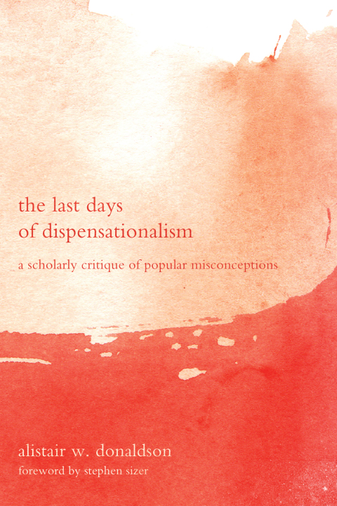 Cover image for book The Last Days of Dispensationalism