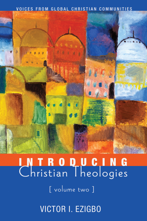Cover image for book Introducing Christian Theologies, Volume Two