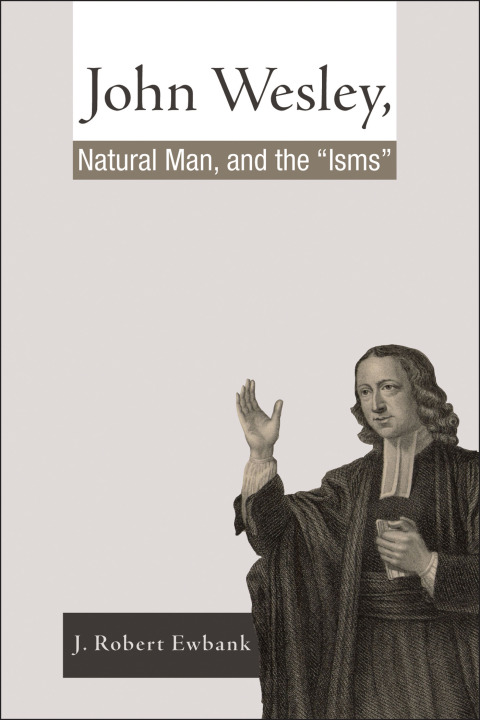 Cover image for book John Wesley, Natural Man, and the 'Isms'