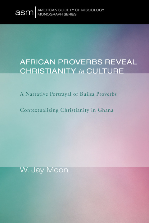 Cover image for book African Proverbs Reveal Christianity in Culture