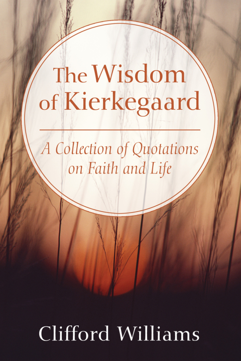Cover image for book The Wisdom of Kierkegaard