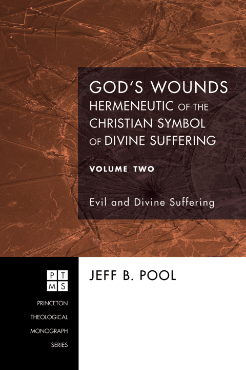 Cover image for book God's Wounds: Hermeneutic of the Christian Symbol of Divine Suffering, Volume Two