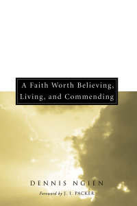 Cover image: A Faith Worth Believing, Living, and Commending 9781556356810