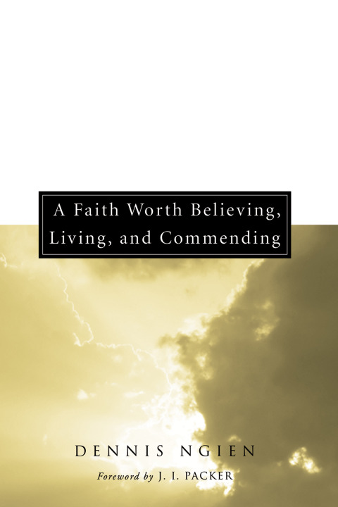 Cover image for book A Faith Worth Believing, Living, and Commending