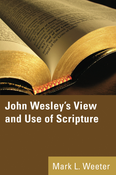 Cover image for book John Wesley's View and Use of Scripture