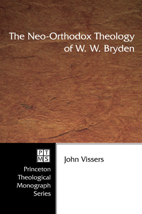Cover image for book The Neo-Orthodox Theology of W. W. Bryden