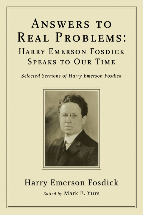Cover image for book Answers to Real Problems: Harry Emerson Fosdick Speaks to Our Time