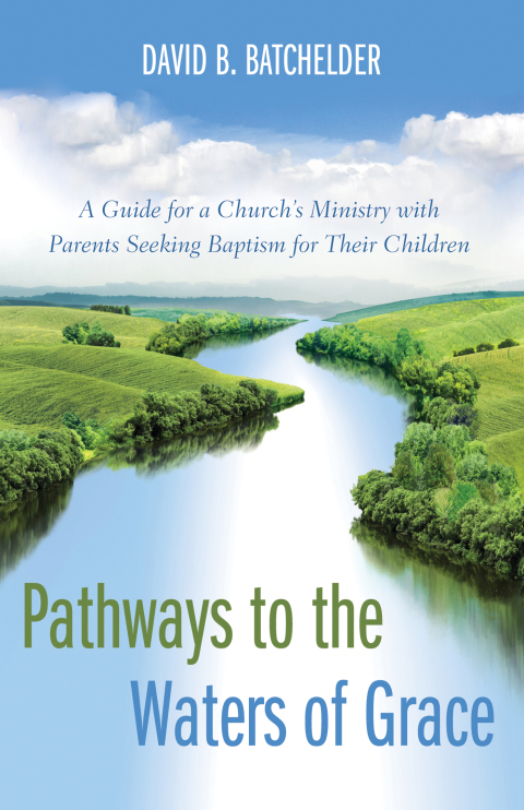Cover image for book Pathways to the Waters of Grace