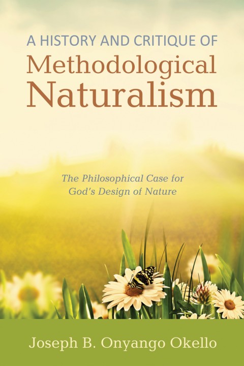 Cover image for book A History and Critique of Methodological Naturalism