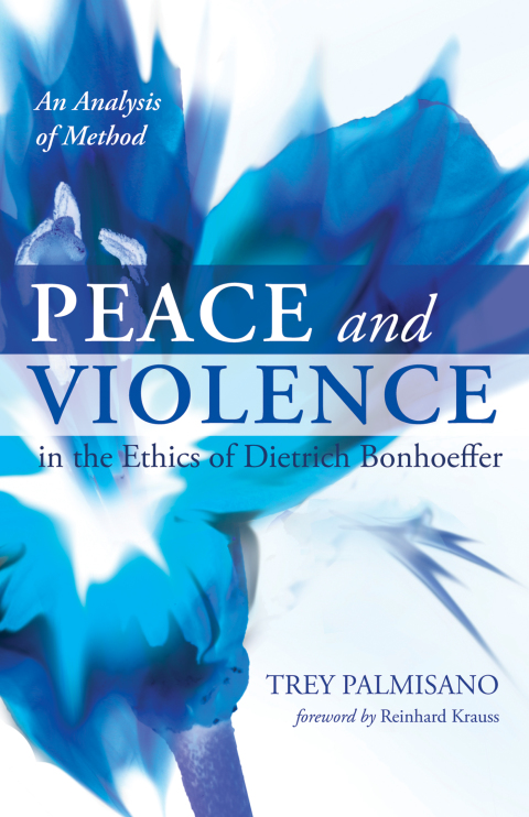 Cover image for book Peace and Violence in the Ethics of Dietrich Bonhoeffer