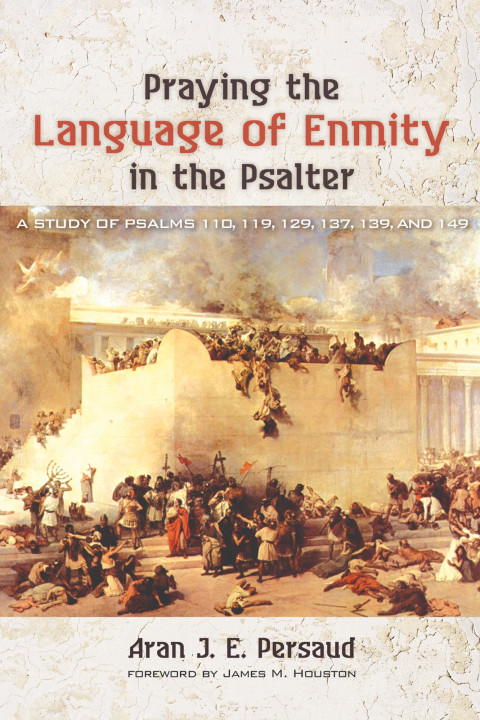 Cover image for book Praying the Language of Enmity in the Psalter