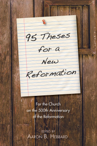 صورة الغلاف: 95 Theses for a New Reformation 9781498289887