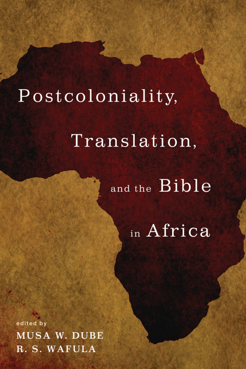 Cover image for book Postcoloniality, Translation, and the Bible in Africa