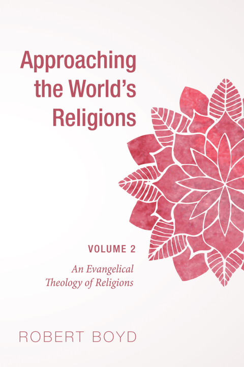 Cover image for book Approaching the World’s Religions, Volume 2