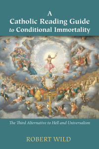 Cover image: A Catholic Reading Guide to Conditional Immortality 9781498297271