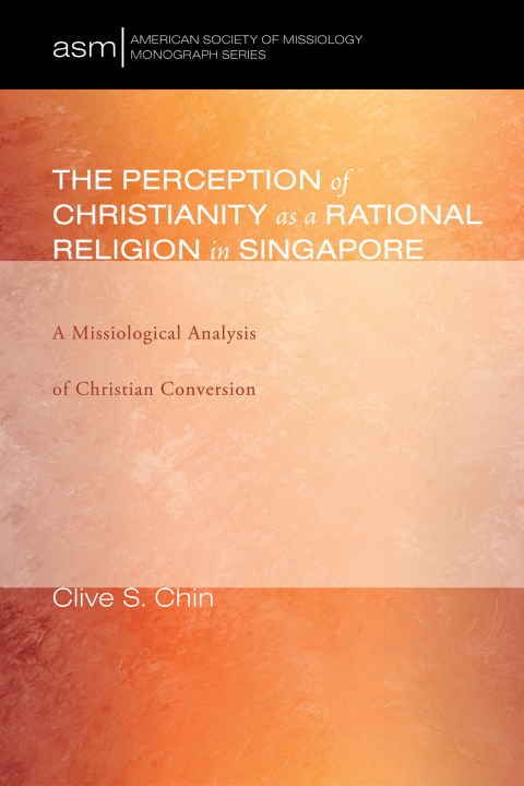 Cover image for book The Perception of Christianity as a Rational Religion in Singapore