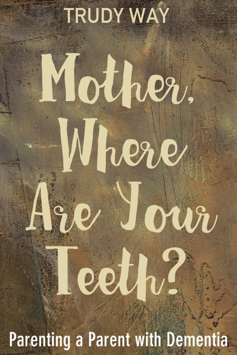 Cover image for book Mother, Where Are Your Teeth?