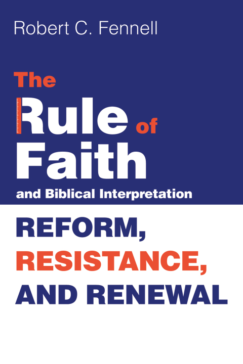 Cover image for book The Rule of Faith and Biblical Interpretation