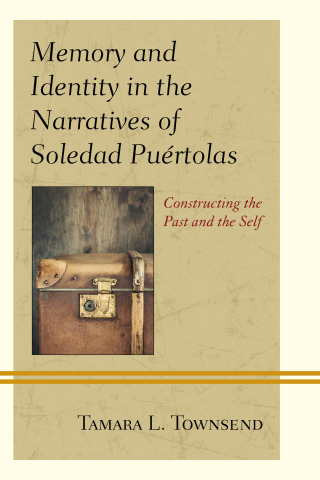 Memory and Identity in the Narratives of Soledad Puértolas