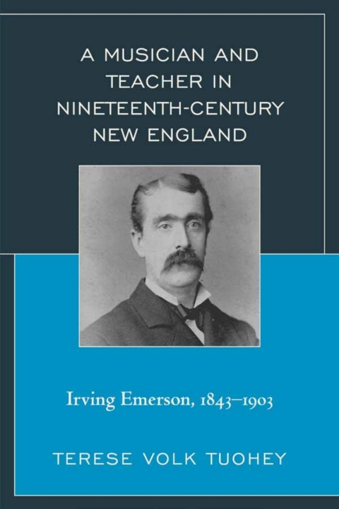 Cover image for book A Musician and Teacher in Nineteenth Century New England
