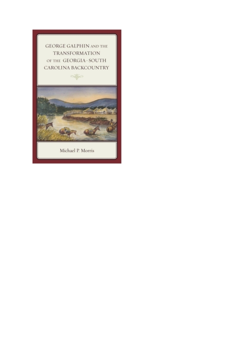 Cover image for book George Galphin and the Transformation of the Georgia–South Carolina Backcountry