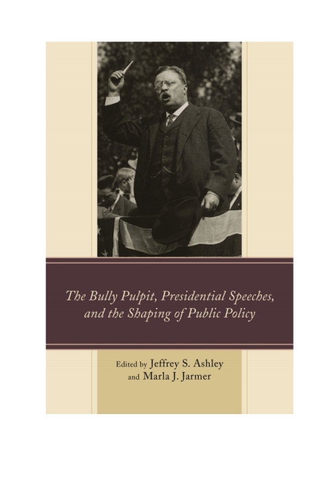 Cover image for book The Bully Pulpit, Presidential Speeches, and the Shaping of Public Policy