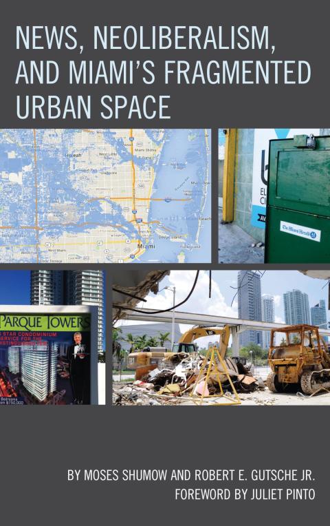 Cover image for book News, Neoliberalism, and Miami's Fragmented Urban Space