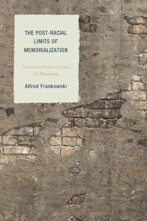 Cover image for book The Post-Racial Limits of Memorialization