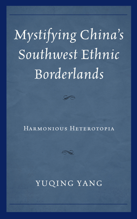 Cover image for book Mystifying China's Southwest Ethnic Borderlands