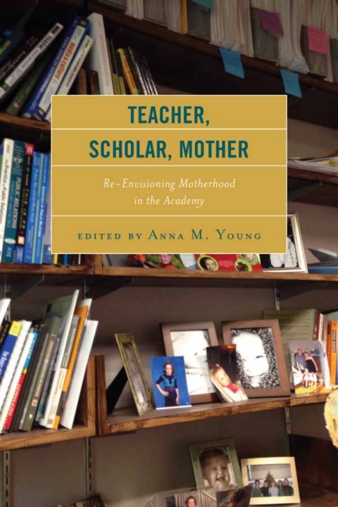 Cover image for book Teacher, Scholar, Mother