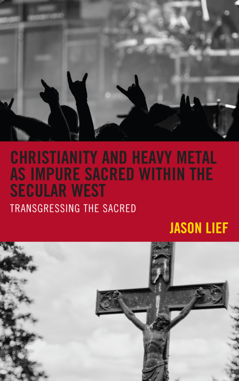 Cover image for book Christianity and Heavy Metal as Impure Sacred within the Secular West