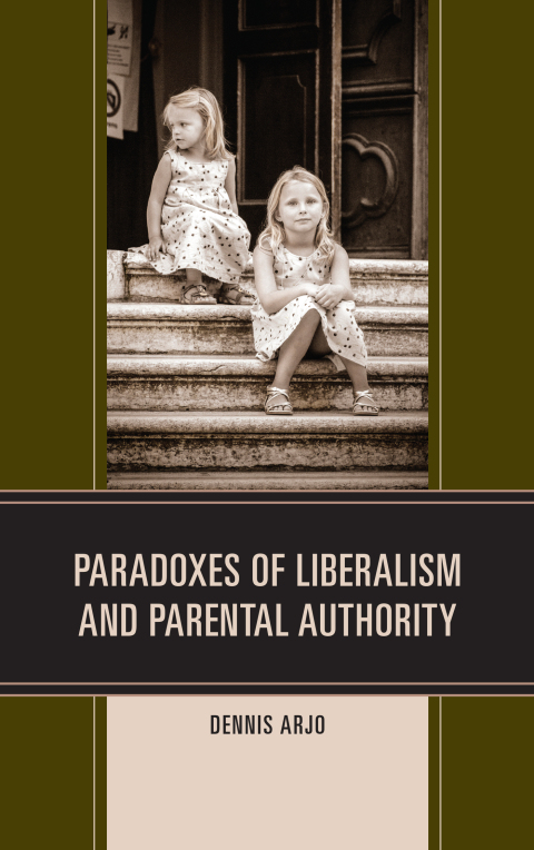Cover image for book Paradoxes of Liberalism and Parental Authority
