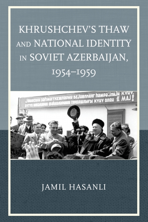 Cover image for book Khrushchev's Thaw and National Identity in Soviet Azerbaijan, 1954–1959