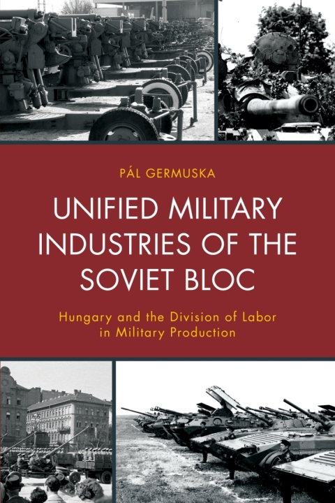 Cover image for book Unified Military Industries of the Soviet Bloc