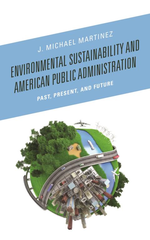 Cover image for book Environmental Sustainability and American Public Administration