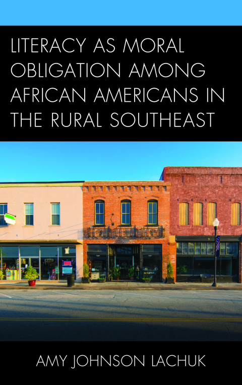 Cover image for book Literacy as Moral Obligation among African Americans in the Rural Southeast