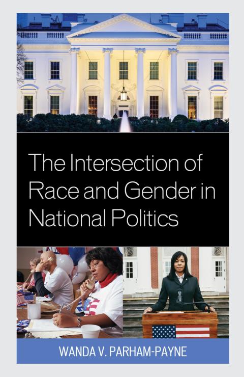 Cover image for book The Intersection of Race and Gender in National Politics