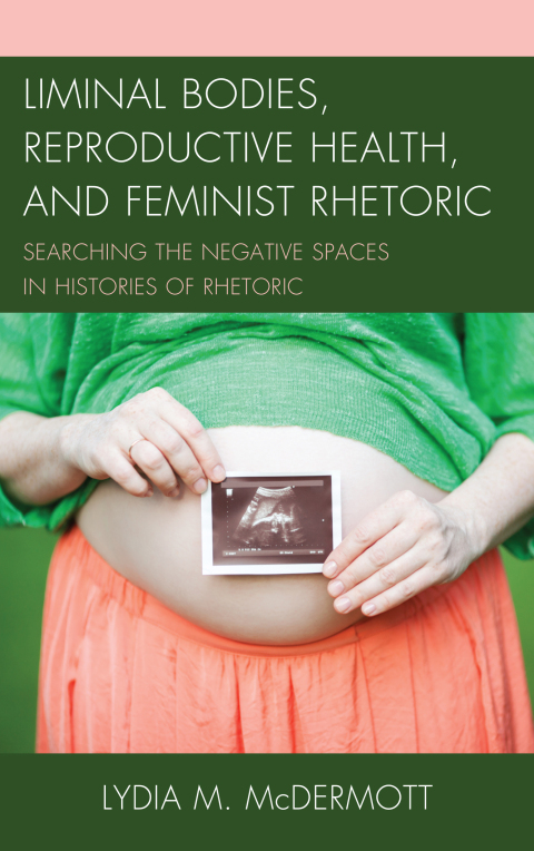 Cover image for book Liminal Bodies, Reproductive Health, and Feminist Rhetoric