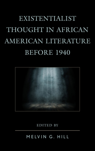 Existentialist Thought in African American Literature before 1940