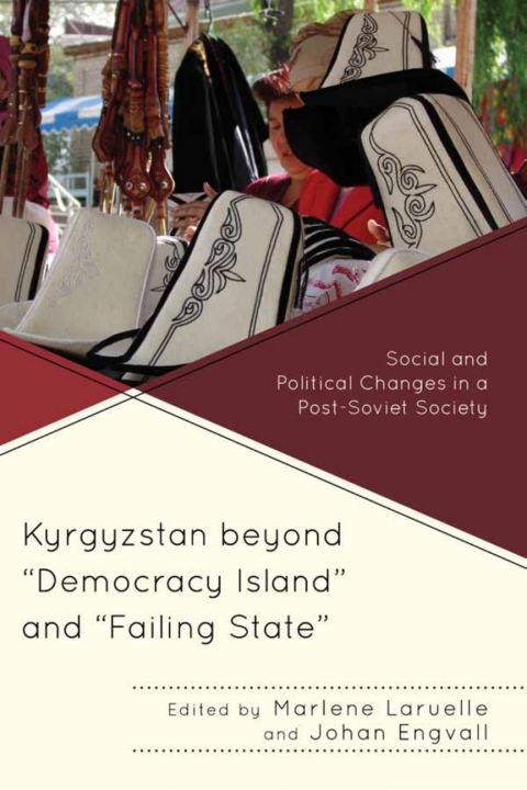 Cover image for book Kyrgyzstan beyond "Democracy Island" and "Failing State"