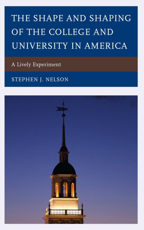 Cover image for book The Shape and Shaping of the College and University in America