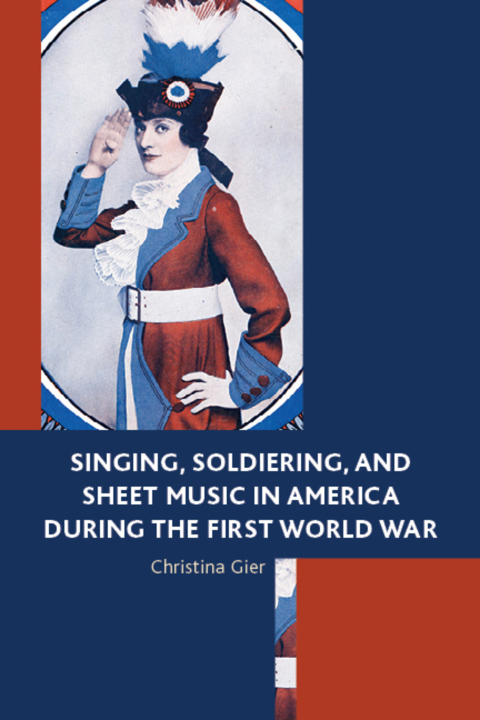 Cover image for book Singing, Soldiering, and Sheet Music in America during the First World War