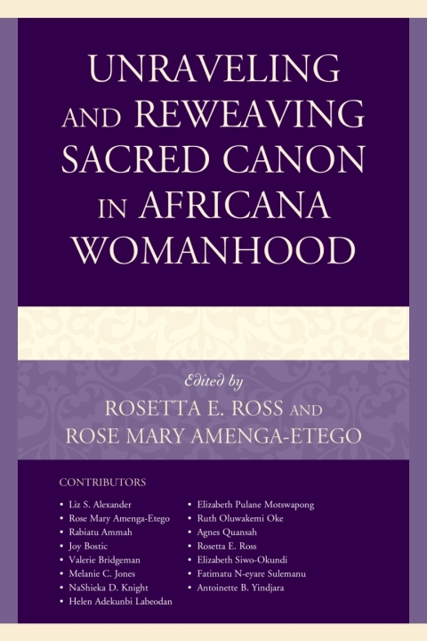 Cover image for book Unraveling and Reweaving Sacred Canon in Africana Womanhood