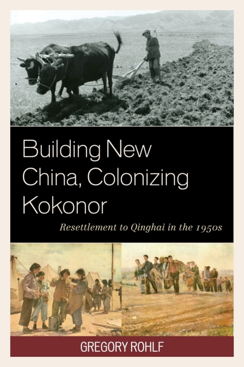 Cover image for book Building New China, Colonizing Kokonor